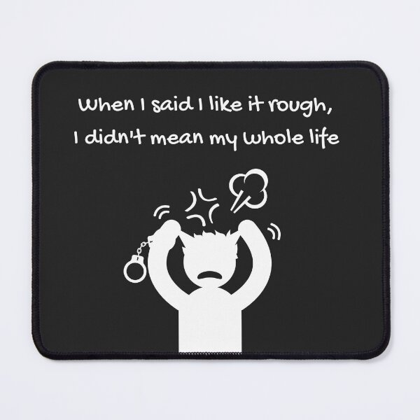 Item preview, Liking it rough W designed and sold by Ace-age-.