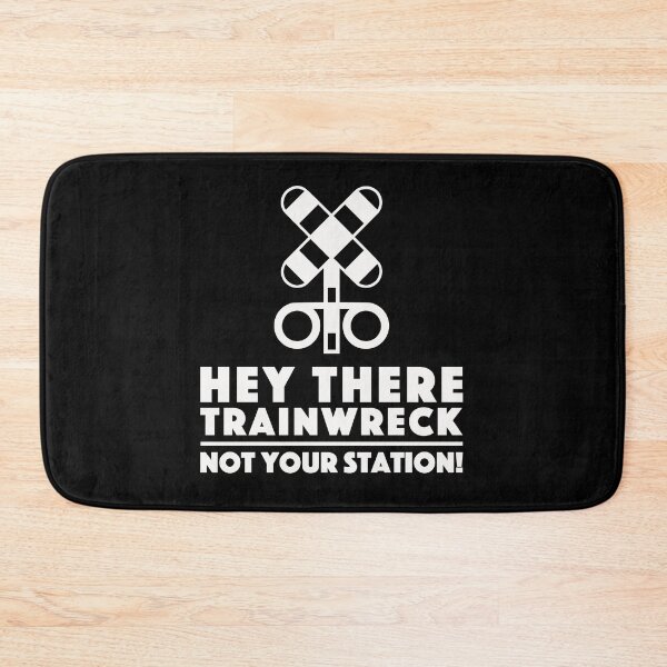 Item preview, Hey there trainwreck not your station designed and sold by pnkpopcorn.