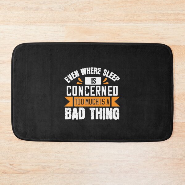 Item preview, Even where sleep is concerned, too much is a bad thing designed and sold by romanl3.