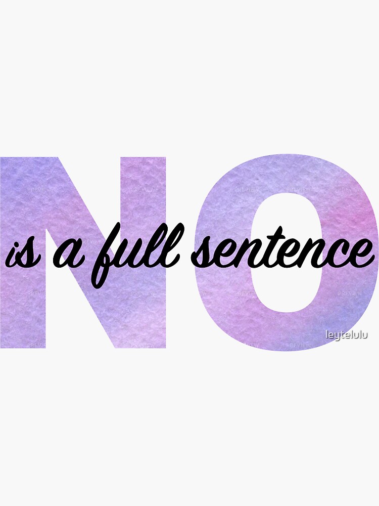 "No Is a Full Sentence" Sticker by leytelulu Redbubble