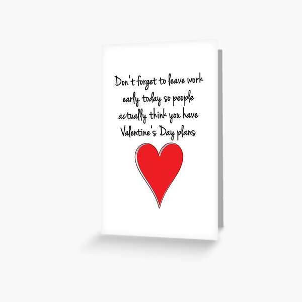 Item preview, Don't Forget To Leave Work Early Today So People Actually Think You Have Valentine's Day Plans - Valentines Design, Typography and Heart designed and sold by Jess Harrison.