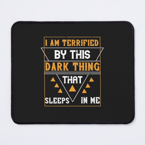 Item preview, I am terrified by this dark thing that sleeps in me designed and sold by romanl3.