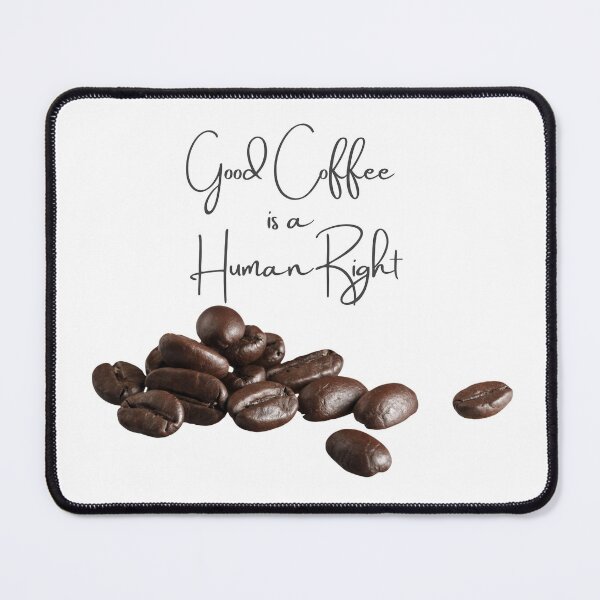 Item preview, Good Coffee Is A Human Right designed and sold by morrismorgan.