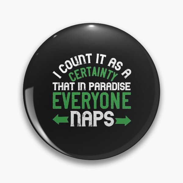 Item preview, I count it as a certainty that in paradise, everyone naps designed and sold by romanl3.