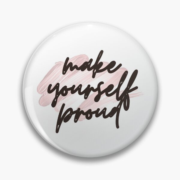 Item preview, make yourself proud designed and sold by successmom.