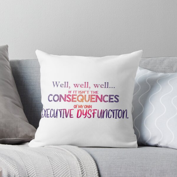 Item preview, if it isn't the consequences of my own executive dysfunction (funny adhd/neurodiverse quote) designed and sold by angeldeamor182.