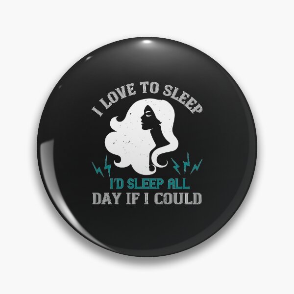 Item preview, I love to sleep. I’d sleep all day if I could designed and sold by romanl3.