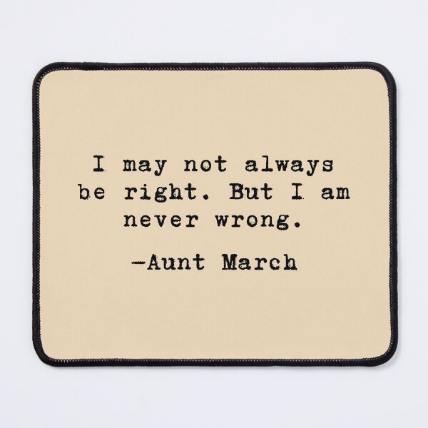 Item preview, Never wrong - Aunt March // Little Women designed and sold by kayleemagda.