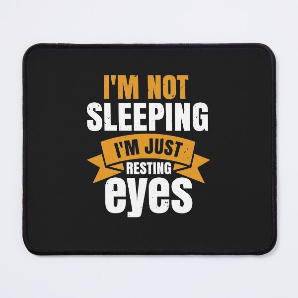 Item preview, i'm not sleeping i'm just resting my eyes designed and sold by romanl3.