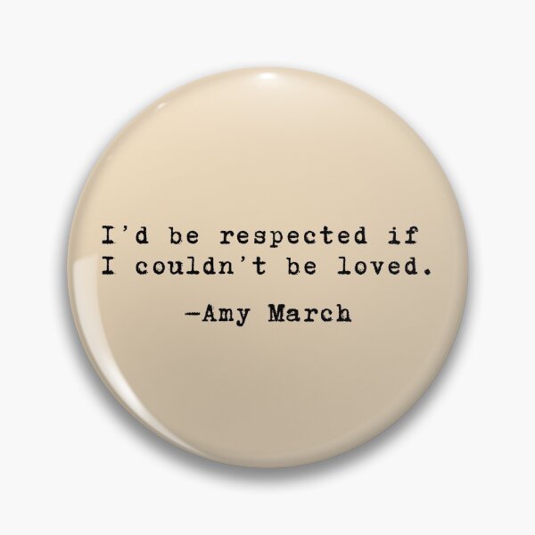 Item preview, I'd be respected - Amy March // Little Women designed and sold by kayleemagda.