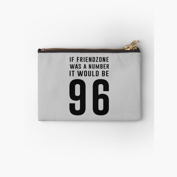 Item preview, If friendzone was a number it would be 96 designed and sold by wondrous.