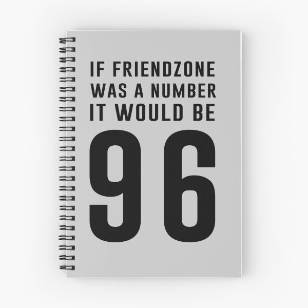 Item preview, If friendzone was a number it would be 96 designed and sold by wondrous.
