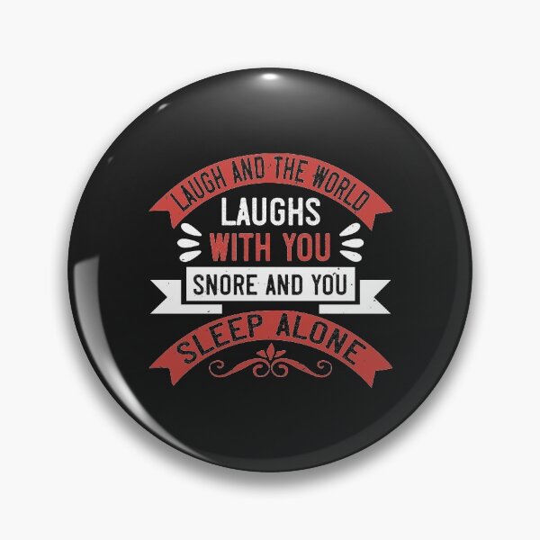 Item preview, Laugh and the world laughs with you, snore and you sleep alone designed and sold by romanl3.