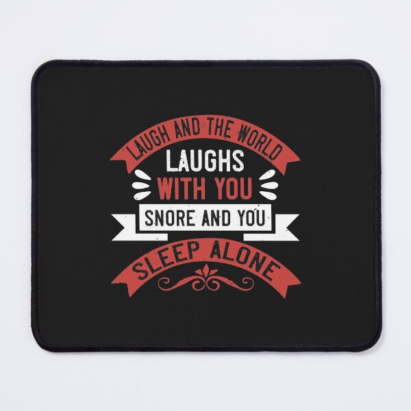 Item preview, Laugh and the world laughs with you, snore and you sleep alone designed and sold by romanl3.