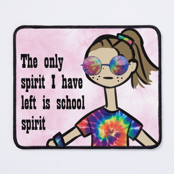 Item preview, The Only Spirit I Have Left is School Spirit designed and sold by MJHArtwork.