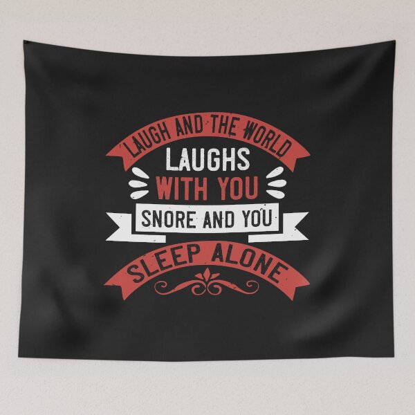 Item preview, Laugh and the world laughs with you, snore and you sleep alone designed and sold by romanl3.