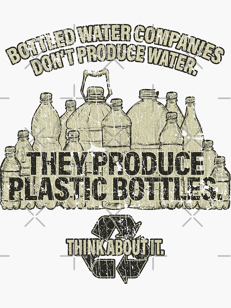 "Bottled Water Companies Don’t Produce Water 1999" Sticker for Sale by