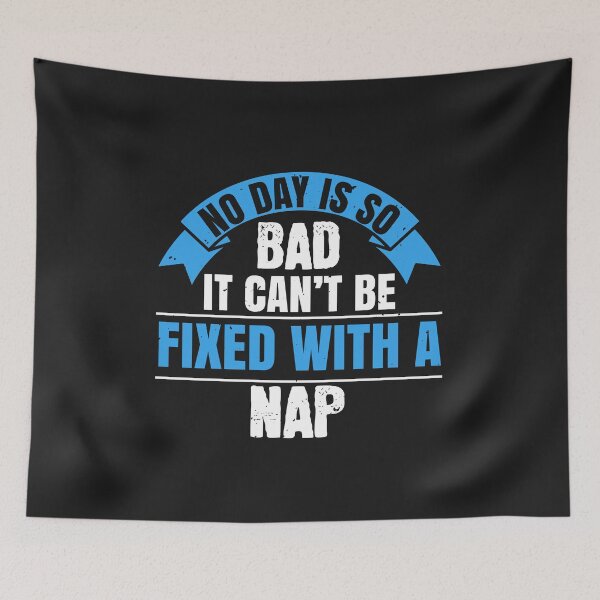 Item preview, No day is so bad it can’t be fixed with a nap designed and sold by romanl3.