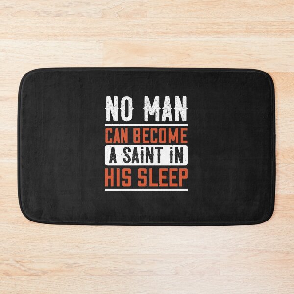 Item preview, No man can become a saint in his sleep designed and sold by romanl3.