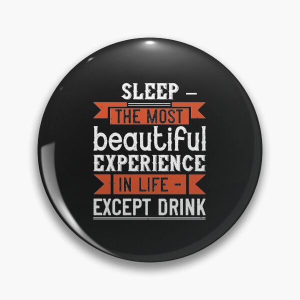 Item preview, Sleep – the most beautiful experience in life – except drink designed and sold by romanl3.