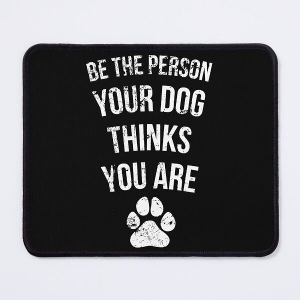 Item preview, Be the Person Your Dog Thinks You Are Funny Sweet Pet designed and sold by abbottdominic.