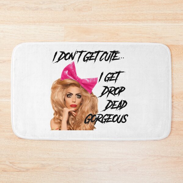Item preview, I Don't Get Cute... I get Drop Dead Gorgeous designed and sold by Skylar Scott McKenzie.