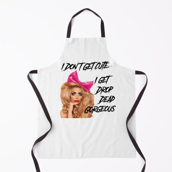Item preview, I Don't Get Cute... I get Drop Dead Gorgeous designed and sold by Skylar Scott McKenzie.