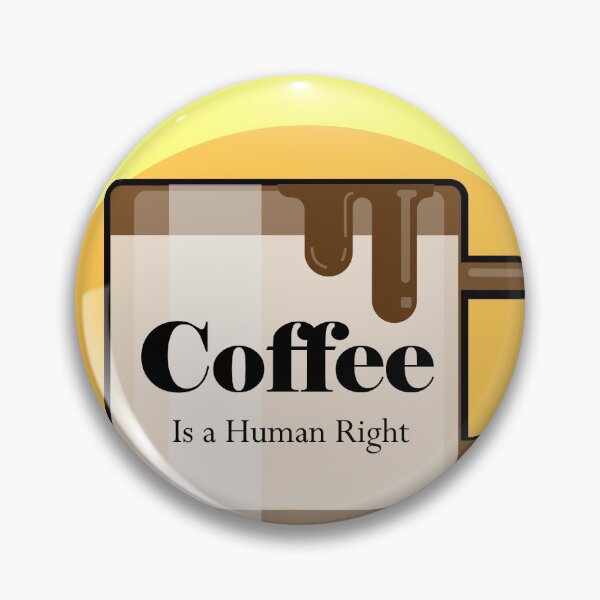 Item preview, Coffee is a Human Right designed and sold by CuteCupcakes.