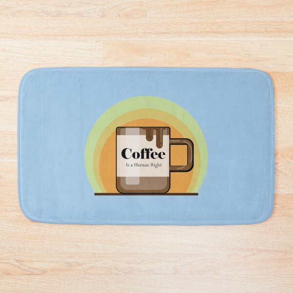 Item preview, Coffee is a Human Right designed and sold by CuteCupcakes.