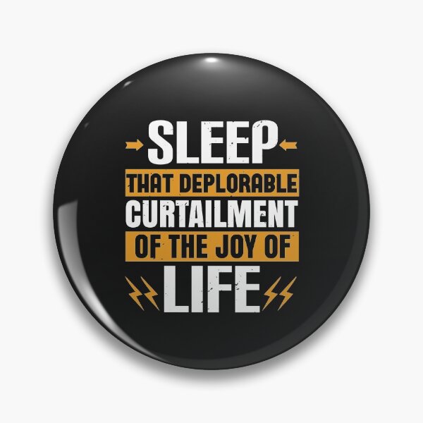 Item preview, Sleep, that deplorable curtailment of the joy of life designed and sold by romanl3.