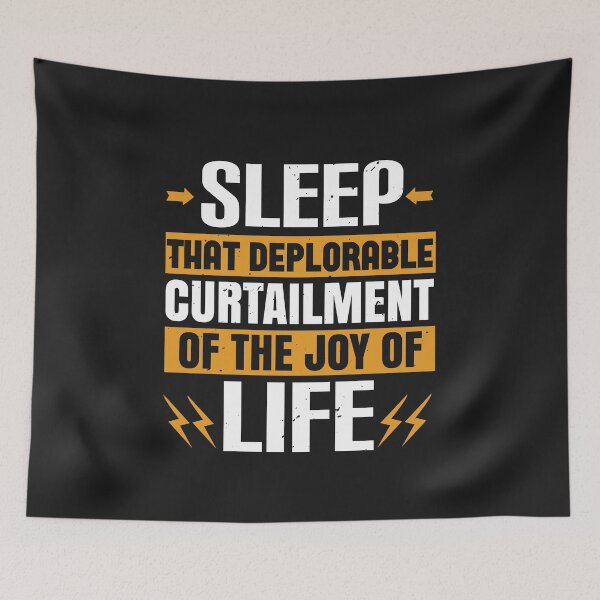 Item preview, Sleep, that deplorable curtailment of the joy of life designed and sold by romanl3.