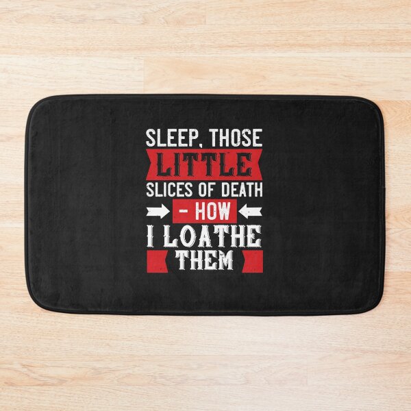 Item preview, Sleep, those little slices of death — how I loathe them designed and sold by romanl3.