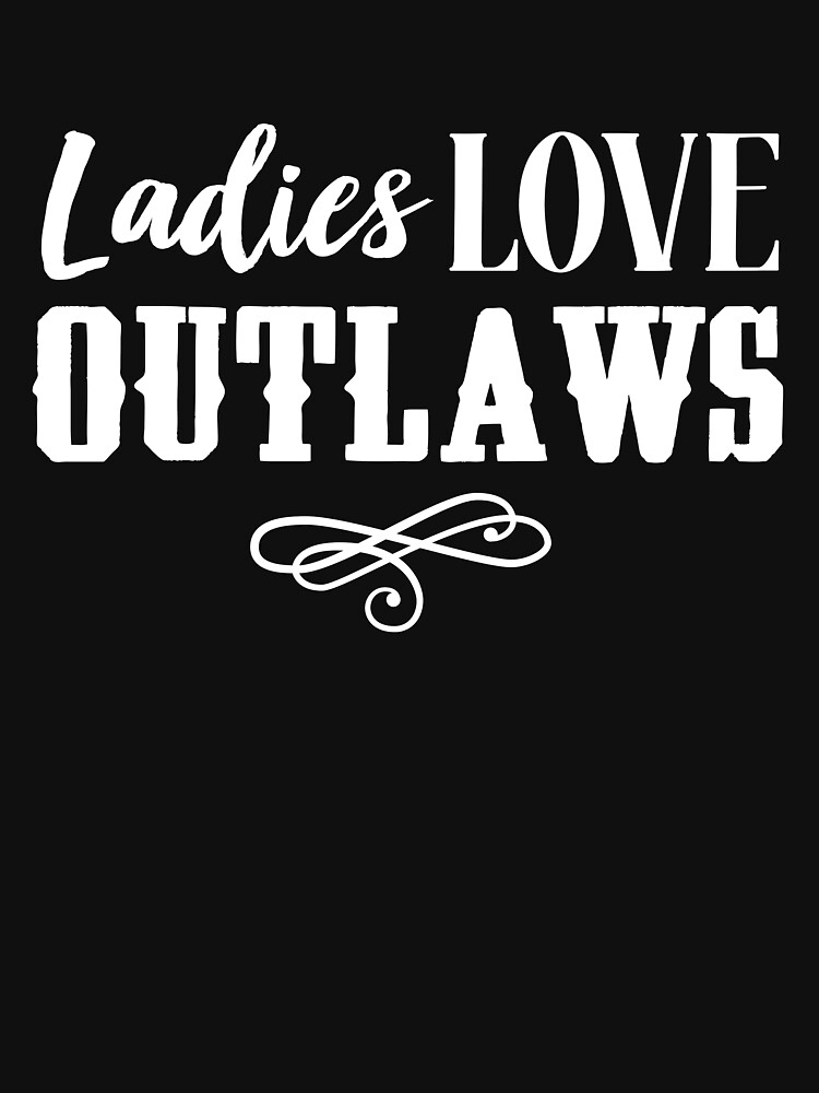 ladies love outlaws t shirt