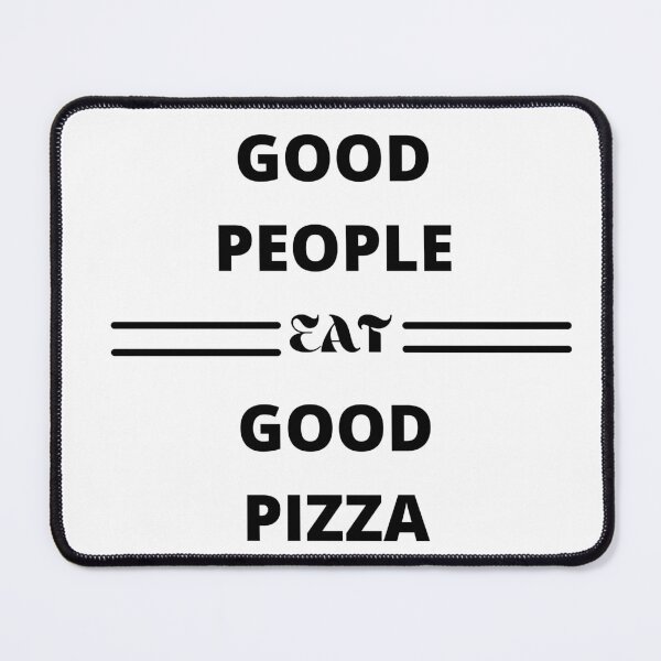 Item preview, Good People Eat Good Pizza designed and sold by morrismorgan.