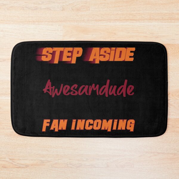 Item preview, Awesamdude - Step Aside, incoming fan designed and sold by 2Girls1Shirt.