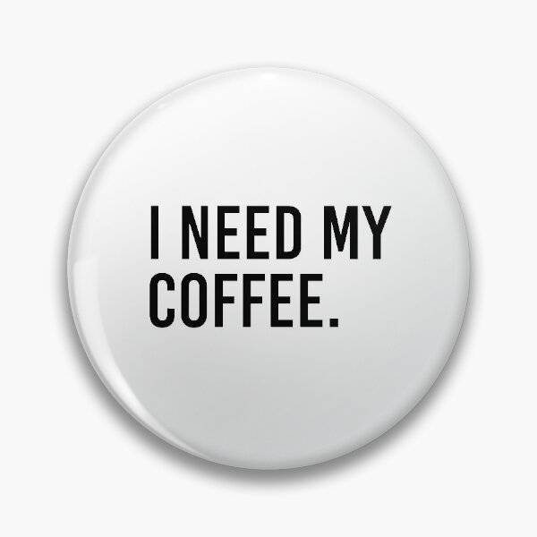 Item preview, I Need My Coffee designed and sold by qdesigns-az.