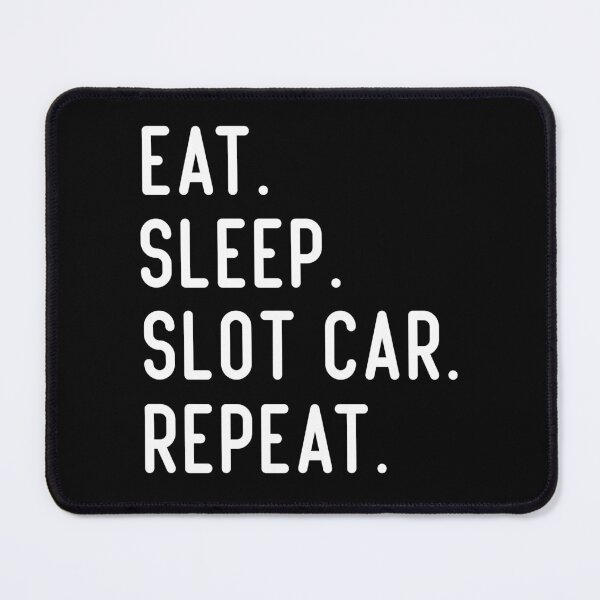 Item preview, Eat Sleep Slot Car Racing Repeat designed and sold by medbdj.