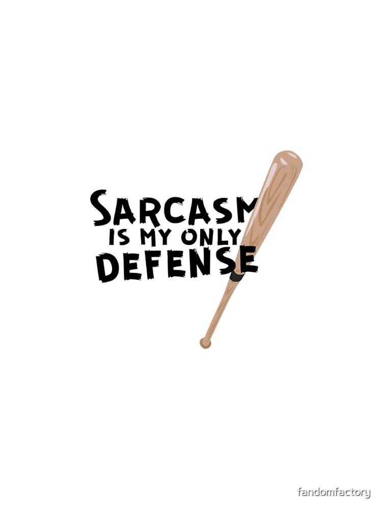 Sarcasm Is My Only Defense Samsung Galaxy Phone Case