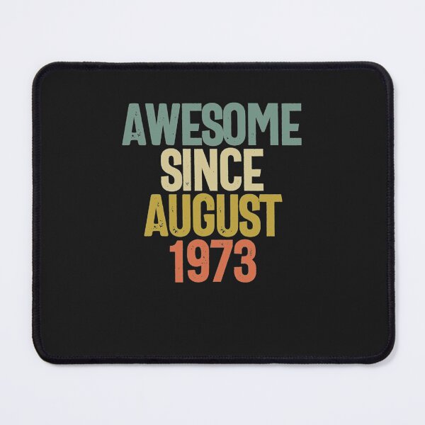 Item preview, Awesome Since August 1973 Birthday Gift T-Shirt designed and sold by DanyellRodgers.