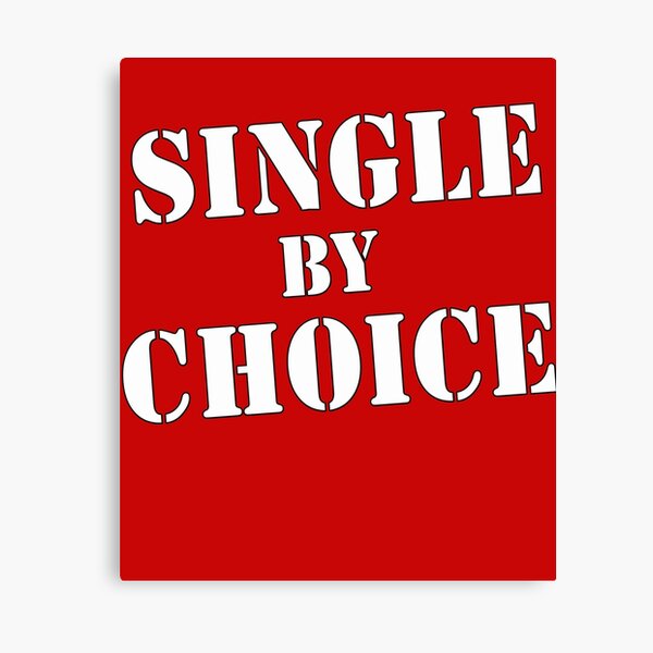 Item preview, Valentines Day SINGLE BY CHOICE designed and sold by Greenbaby.