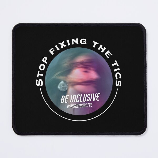 Item preview, Stop Fixing The Tics, Be Inclusive. Tourette Syndrome, Tourettes Awareness designed and sold by MJDezigns.