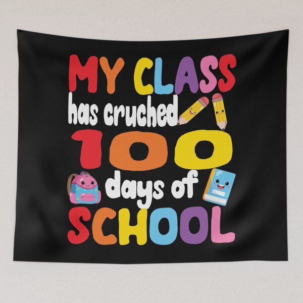Item preview, My Class Has Crushed 100 Days Of School designed and sold by samah82.