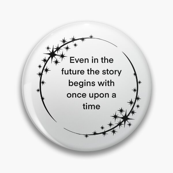 Item preview, Even in the future the story begins with once upon a time designed and sold by ElfyshBooks.