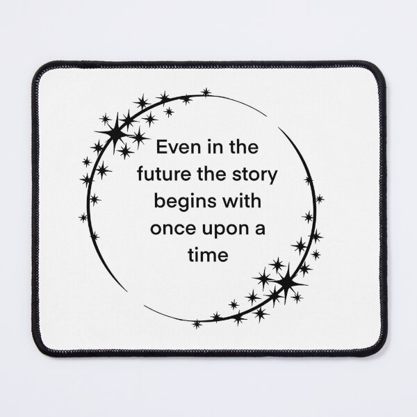 Item preview, Even in the future the story begins with once upon a time designed and sold by ElfyshBooks.