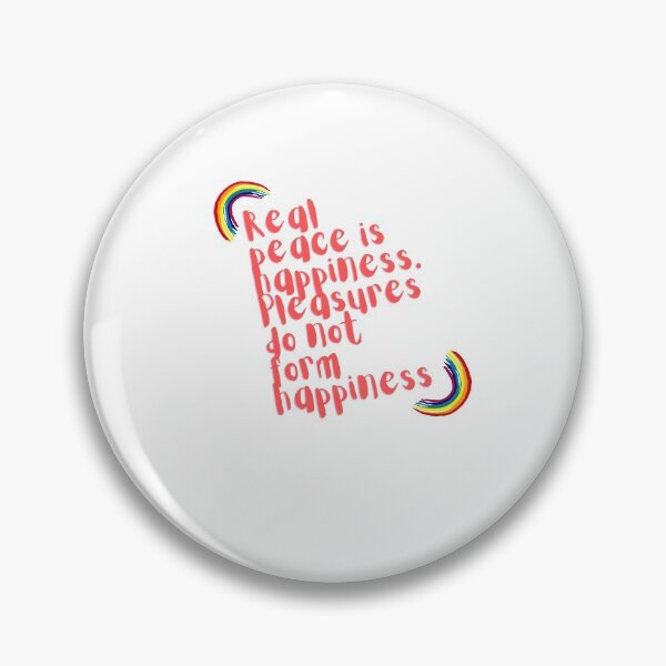 Item preview, “Real peace is happiness. Pleasures do not form happiness.” designed and sold by storeAN.