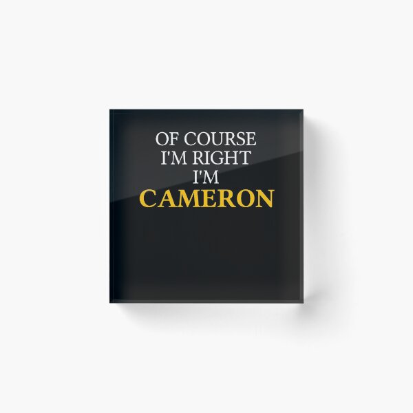 Item preview, Of course I'm right I'm Cameron	 designed and sold by mugify.