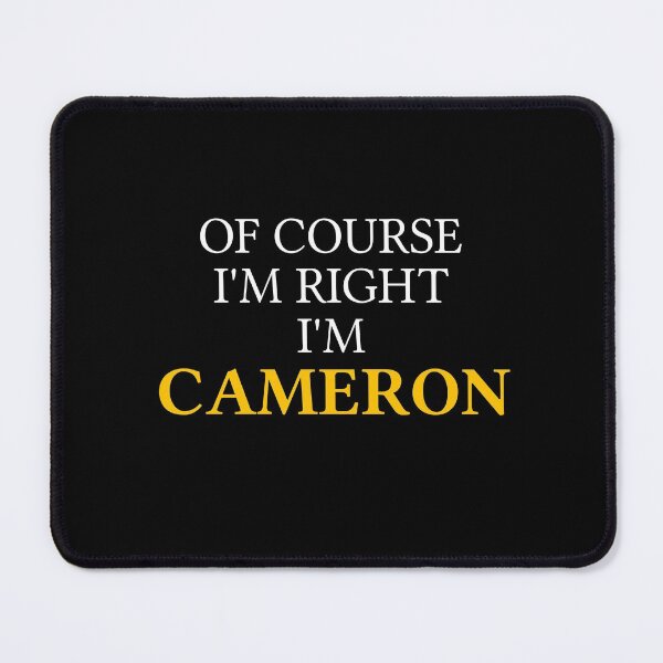 Item preview, Of course I'm right I'm Cameron	 designed and sold by mugify.
