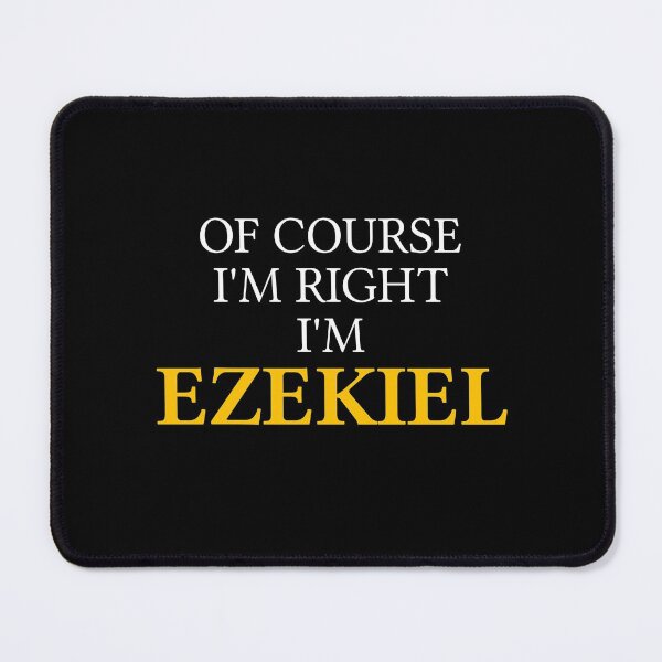 Item preview, Of course I'm right I'm Ezekiel	 designed and sold by mugify.
