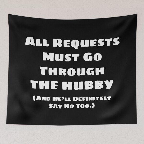 Item preview, All Requests Hubby (White) designed and sold by blakcirclegirl.