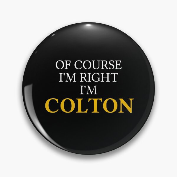 Item preview, Of course I'm right I'm Colton	 designed and sold by mugify.
